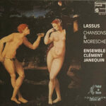 Roland de Lassus - Chansons & Moresche